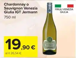 Carrefour Chardonnay o Sauvignon Venezia Giulia IGT Jermann offerta
