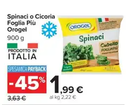 Carrefour Spinaci o Cicoria Foglia Più Orogel offerta