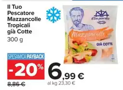 Carrefour Il Tuo Pescatore Mazzancolle Tropicali già Cotte offerta