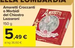 Carrefour Amaretti Croccanti o Morbidi del Chiostro Lazzaroni offerta