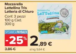 Carrefour Mozzarella LaTTellina Tris Latteria di Chiuro offerta