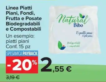 Carrefour Linea Piatti Piani, Fondi frutta e posate Biodegradabili e Compostabili offerta