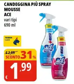 Tigros Candeggina più spray mousse ACE offerta