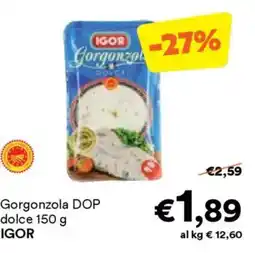Unes Gorgonzola DOP dolce IGOR offerta