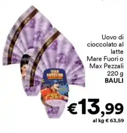 Unes Uovo di cioccolato al latte Mare Fuori o Max Pezzali BAULI offerta