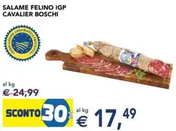 Esselunga Salame felino igp cavalier boschi offerta