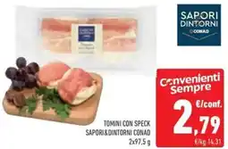 Conad Tomini con speck SAPORI&DINTORNI CONAD offerta