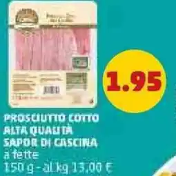 PENNY Prosciutto cotto alta qualità sapor di cascina a fette offerta