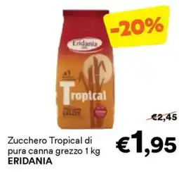Unes Zucchero Tropical di pura canna grezzo ERIDANIA offerta