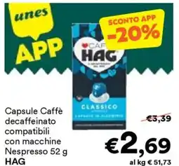 Unes Capsule Caffè decaffeinato compatibili con macchine Nespresso HAG offerta