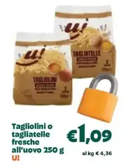 Unes Tagliolini o tagliatelle fresche all'uovo U! offerta