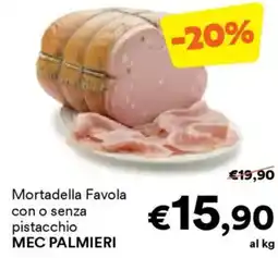 Unes Mortadella Favola con o senza pistacchio MEC PALMIERI offerta