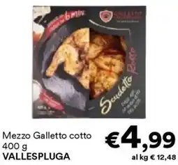 Unes Mezzo Galletto cotto VALLESPLUGA offerta