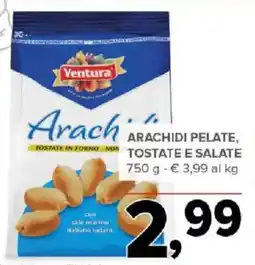 Todis Ventura Arachidi pelate, tostate in forno non tostate e salate offerta