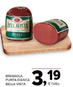 Todis Bresaola punta d'anca BELLA VISTA offerta