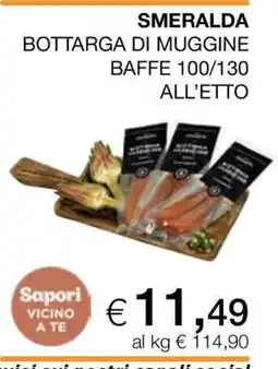 Coop SMERALDA BOTTARGA DI MUGGINE BAFFE 100/130 ALL’ETTO offerta