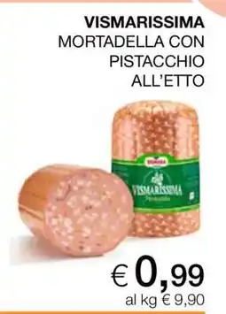 Coop VISMARISSIMA MORTADELLA CON PISTACCHIO ALL’ETTO offerta