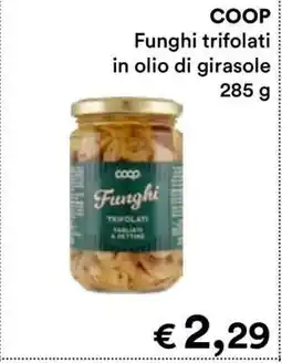 Coop COOP FUNGHI TRIFOLATI IN OLIO DI GIRASOLE 285 G offerta