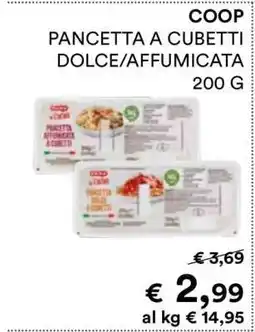 Coop COOP PANCETTA A CUBETTI DOLCE/AFFUMICATA 200 G offerta