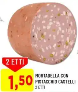 DPiù Mortadella con pistacchio castelli offerta
