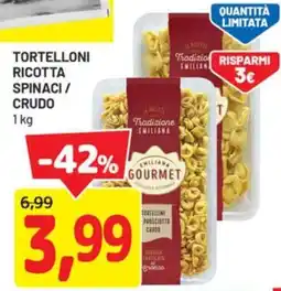 DPiù Tortelloni ricotta spinaci/ crudo offerta