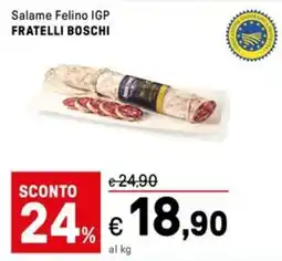 Iper La Grande Salame Felino IGP FRATELLI BOSCHI offerta