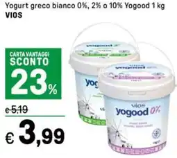 Iper La Grande Yogurt greco bianco 0%, 2% o 10 % Yogood VIOS offerta