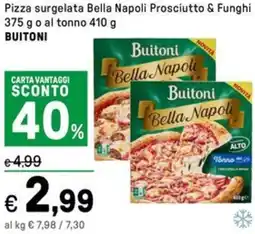 Iper La Grande Pizza surgelata Bella Napoli Prosciutto & Funghi o al tonno BUITONI offerta