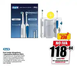 MediaWorld Oral-B Oral Center Idropulsore + Spazzolino Elettrico Pro 1 offerta