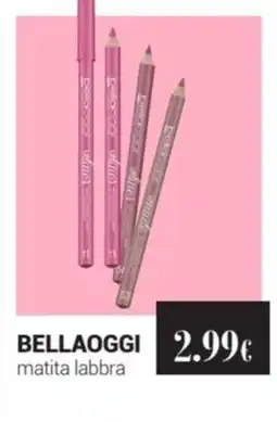 Tigotà BELLAOGGI matita labbra offerta