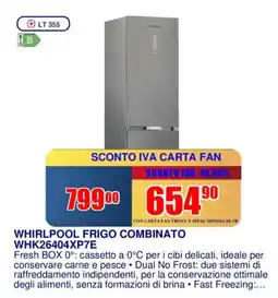Trony WHIRLPOOL FRIGO COMBINATO WHK26404XP7E offerta
