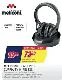Trony Meliconi HP 600 PRO cuffia TV wireless offerta