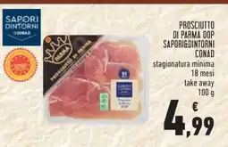 Conad PROSCIUTTO DI PARMA DOP SAPORI&DINTORNI CONAD offerta