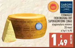 Conad FORMAGGIO TRENTINGRANA DOP SAPORI&DINTORNI CONAD offerta