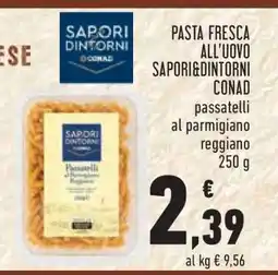 Conad PASTA FRESCA ALL'UOVO SAPORI&DINTORNI CONAD offerta