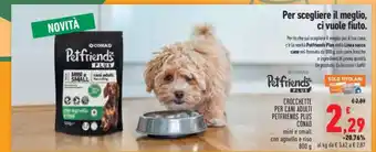 Conad Crocchette per cani adulti Petfriends Plus Conad offerta