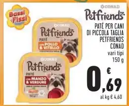 Conad Paté per cani di piccola taglia Petfriends CONAD offerta