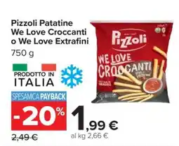 Carrefour Pizzoli Patatine We Love Croccanti o We Love Extrafini offerta