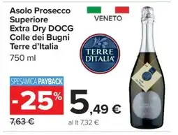 Carrefour Asolo Prosecco Superiore Extra Dry DOCG Colle dei Bugni Terre d’Italia offerta
