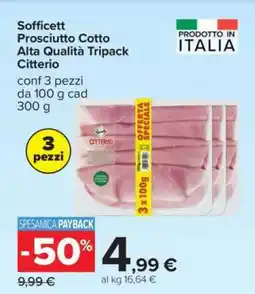 Carrefour Sofficett Prosciutto Cotto Alta Qualità Tripack Citterio offerta