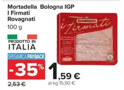 Carrefour Mortadella Bologna IGP I Firmati Rovagnati offerta
