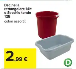 Carrefour Bacinella rettangolare 14lt o Secchio tondo 12lt offerta