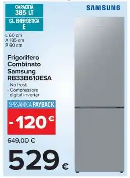 Carrefour Frigorifero Combinato Samsung RB33B610ESA offerta
