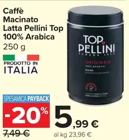 Carrefour Market Caffè Macinato Latta Pellini Top 100% Arabica offerta