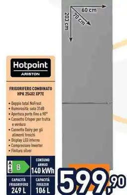 Unieuro Hotpoint ARISTON FRIGORIFERO COMBINATO HPK 25402 XP7E offerta