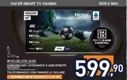 Unieuro HAIER SMART TV H65M80 SERI E M80 offerta