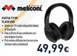 Unieuro Meliconi cuffia tv hp flash evo offerta