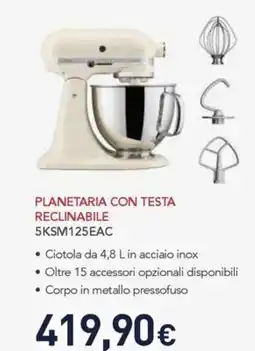 Unieuro KitchenAid PLANETARIA CON TESTA RECLINABILE 5KSM125EAC offerta