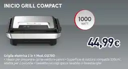 Unieuro Moulinex inicio grill compact Griglia elettrica 2 in 1 Mod. G1270D offerta