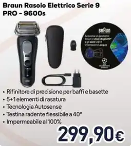 Unieuro Braun Rasoio Elettrico Serie 9 PRO-9600s offerta